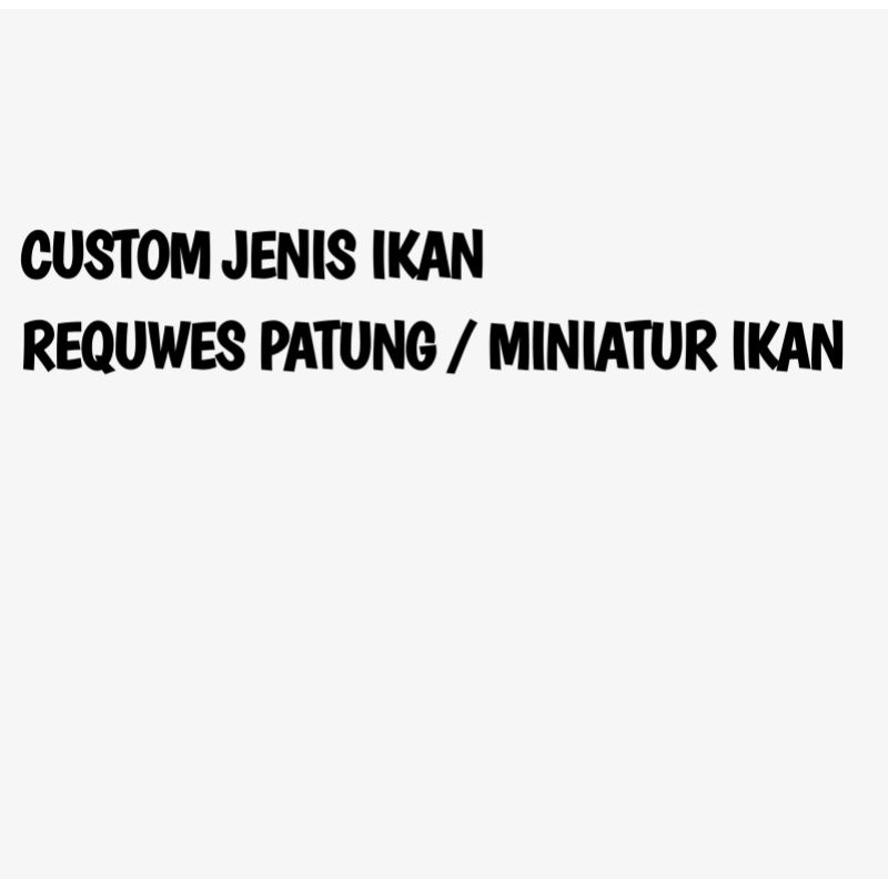 costom miniatur ikan
