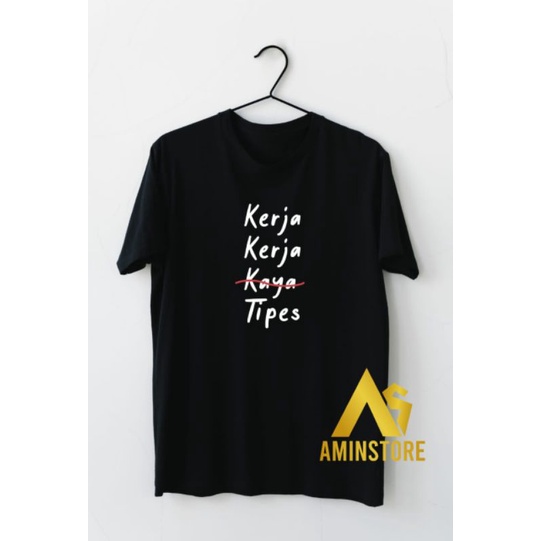 kaos KERJA KERJA TIPES