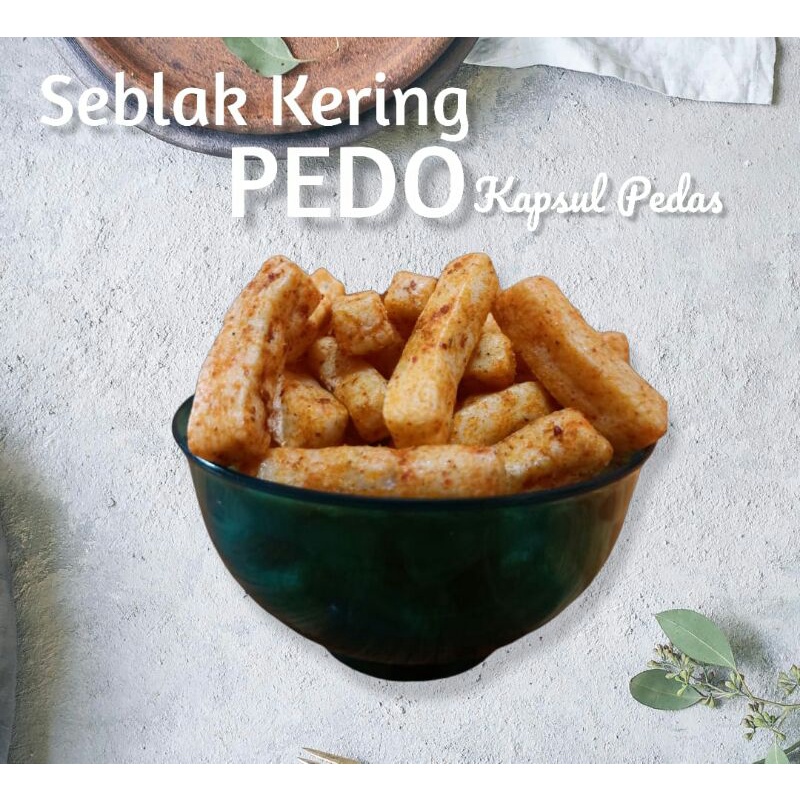 

Seblak|kering|PEDO|stik/kapsul|pedas|gurih|renyah|kriuk|