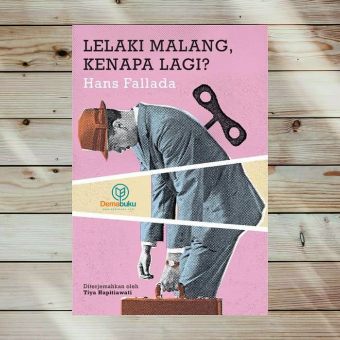 Buku Lelaki Malang, Kenapa Lagi? - Hans Fallada