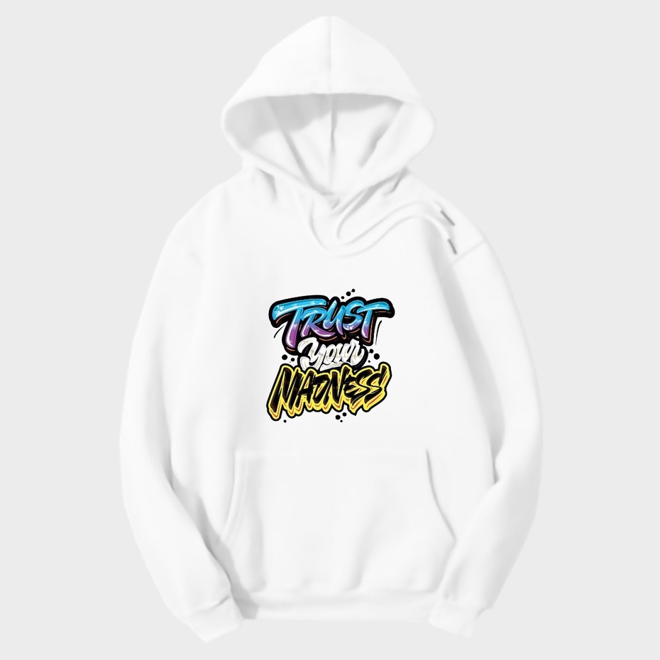 Trust Your Madness Hoodie - Hoodie Pria dan Wanita