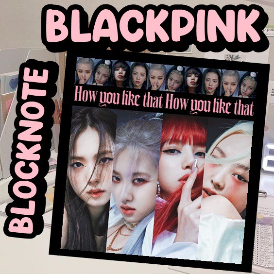 

BLOCKNOTE BP KPOP NOTEBOOK HOW YOU LIKE THAT