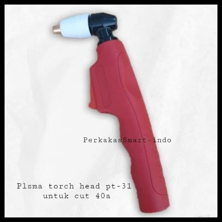Plasma Torch Head Pt31/Kepala Stang Plasma Cutting 40A Kode 916