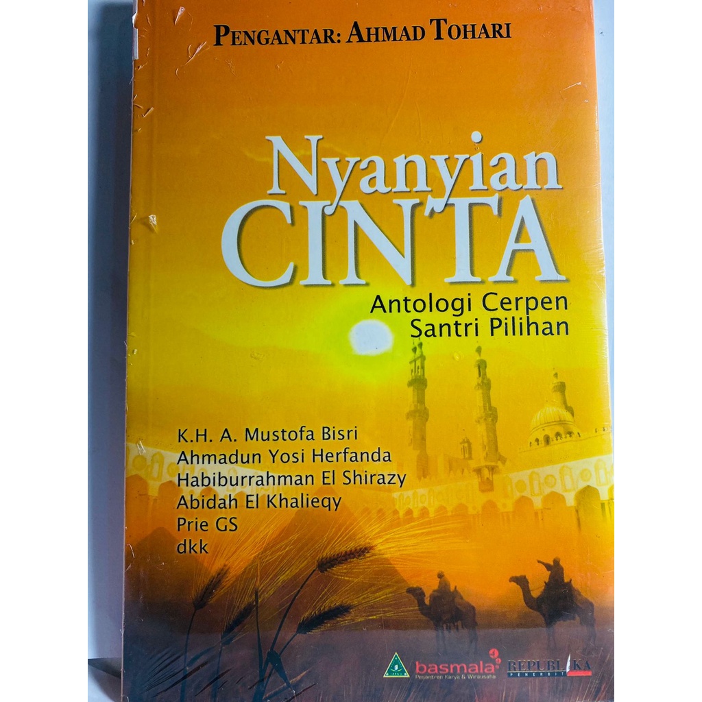 NYANYIAN CINTA ANTOLOGI CERPEN SANTRI PILIHAN AHMAD TOHARI MUSTOFA BISRI HABIBURRAHMAN EL SHIRAZY AH