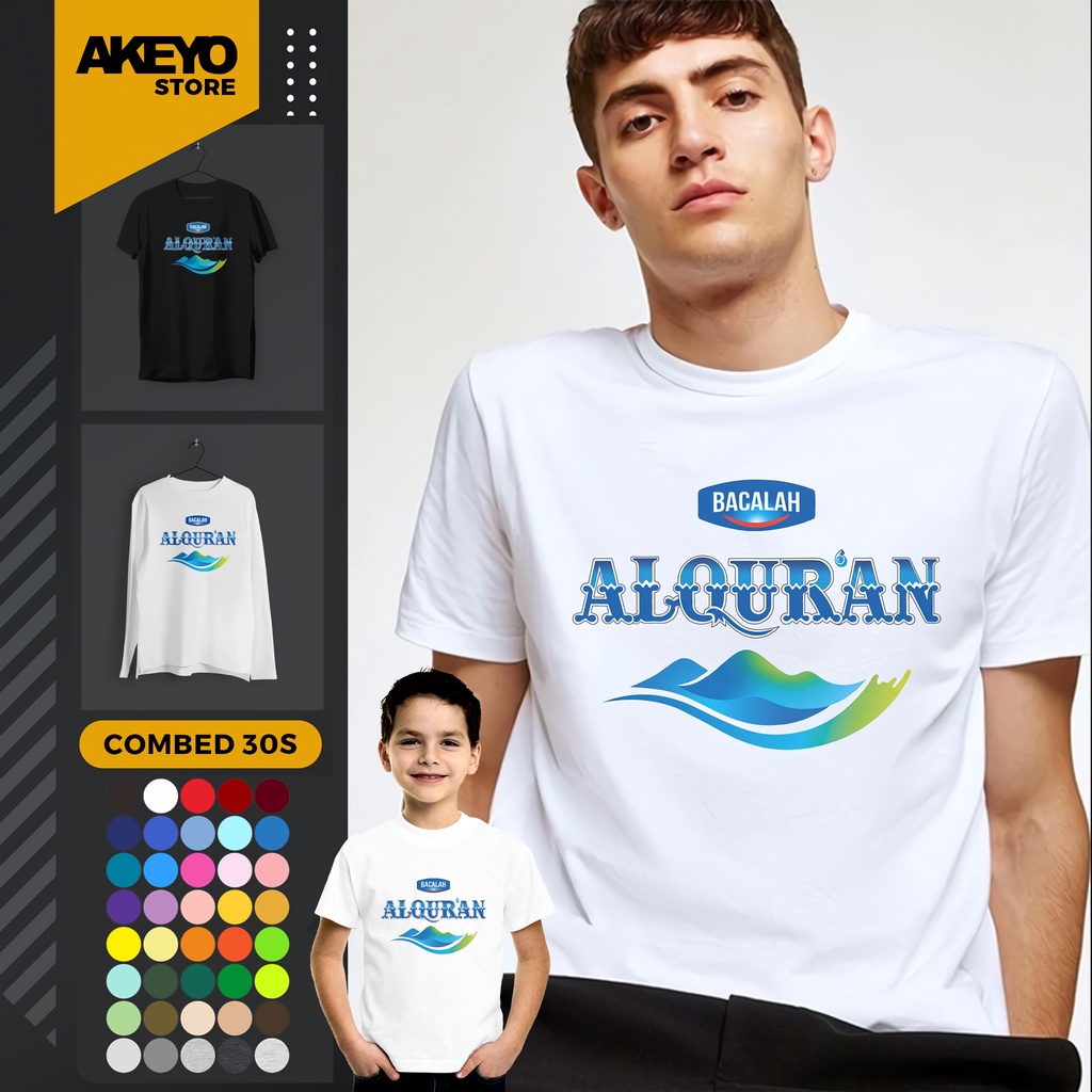 Akeyo T-shirt Dewasa XS-XXL & Anak 1-10 Tahun Kaos BACALAH ALQURAN PLESETAN  30+ Warna Katun Combed 
