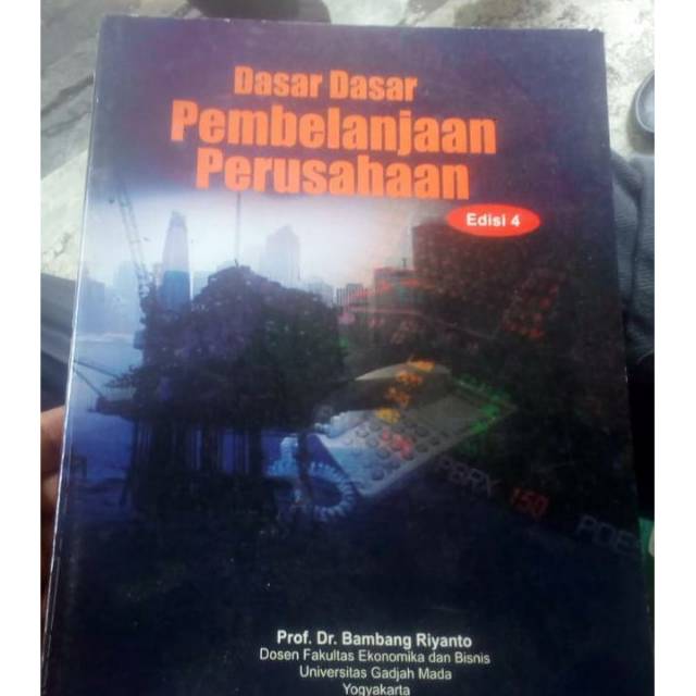 

BUKU DASAR DASAR PEMBELANJAAN PERUSAHAAN - BAMBANG RIYANTO