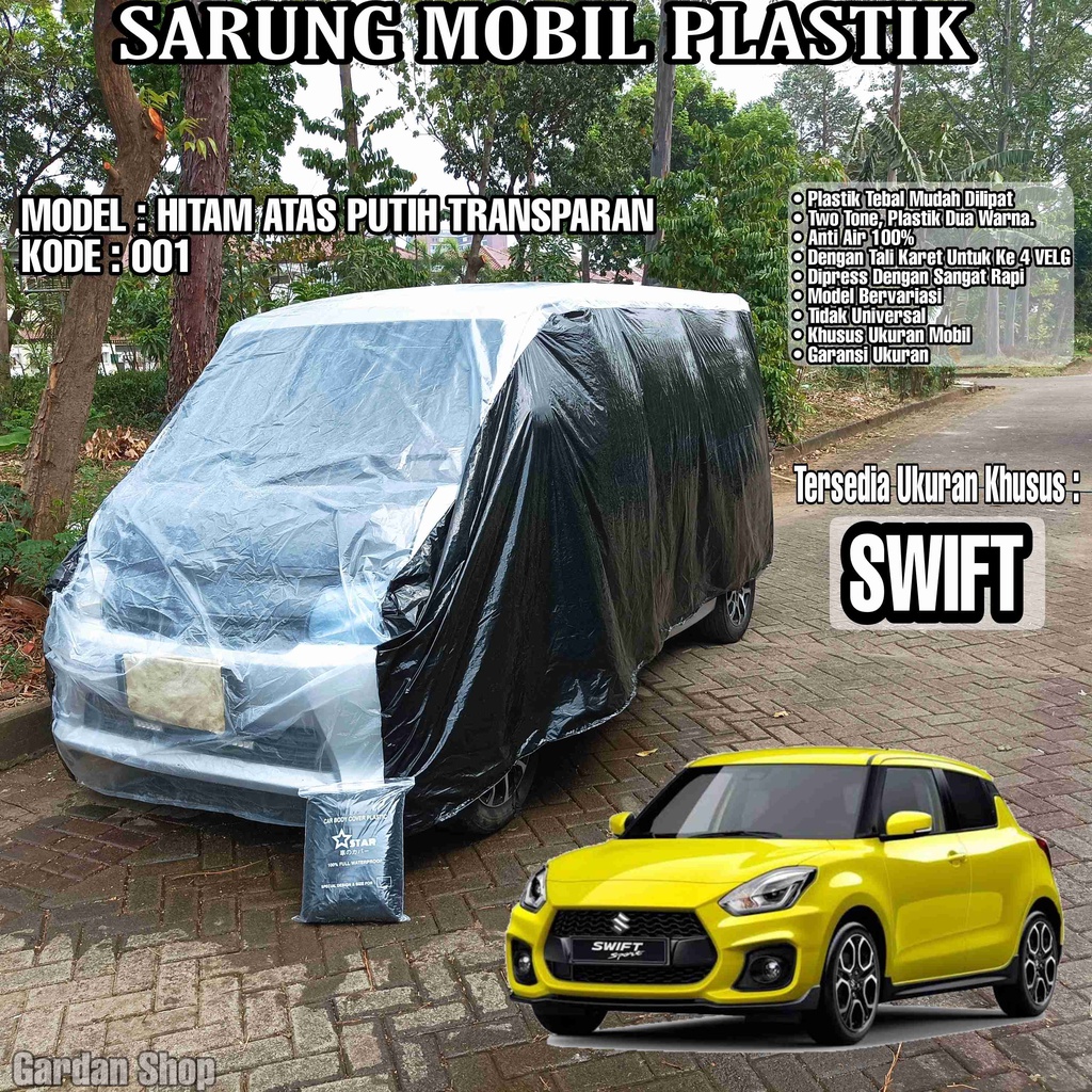 Sarung Mobil Plastik SWIFT Hitam Atas Putih Transparan Full Anti Air