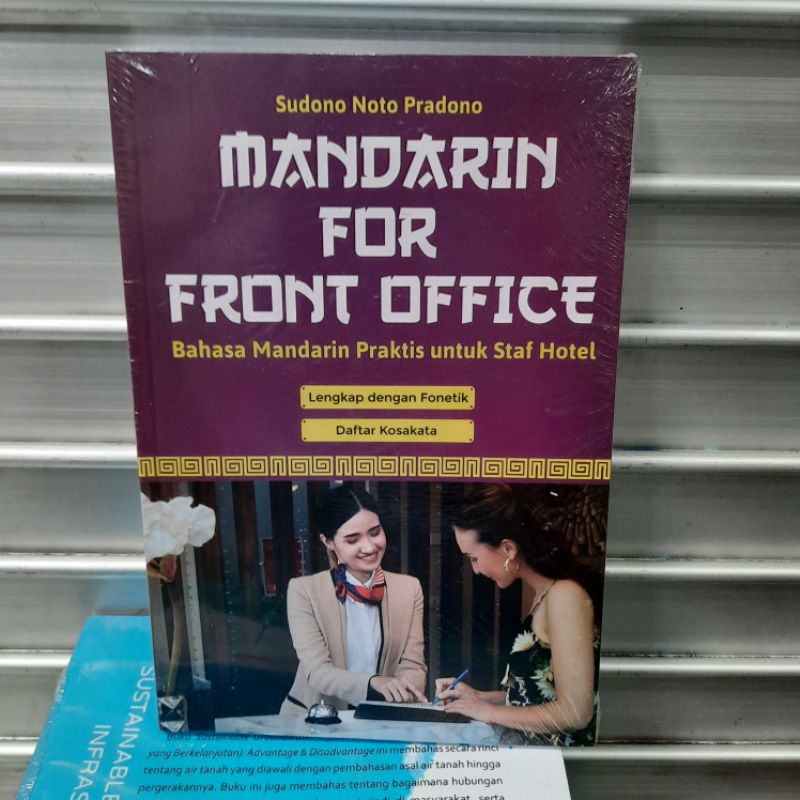 MANDARIN FOR FRONT OFFICE- BAHASA MANDARIN PRAKTIS UNTUK STAF HOTEL oleh SUDONO NOTO PRADONO