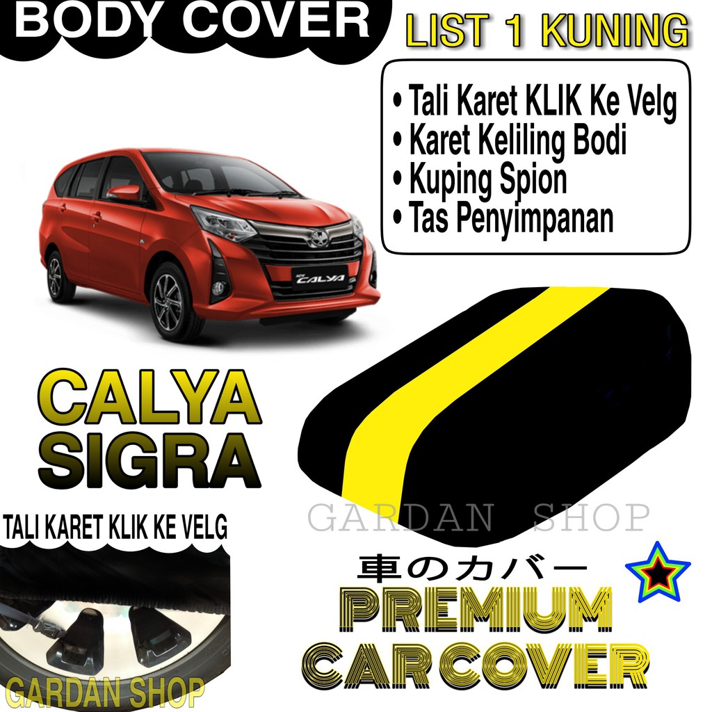 Body Cover CALYA SIGRA List KUNING Penutup Pelindung Bodi Mobil Calya Sigra PREMIUM Yellow