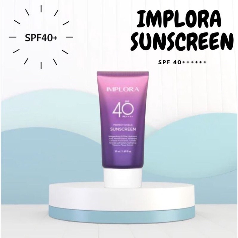 Implora Perfect Shield Sunscreen SPF 40/ Sunscreen Wajah/ Sunblock