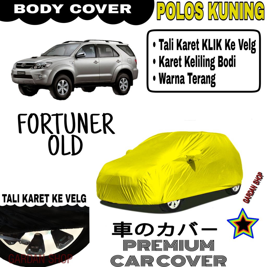 Sarung Mobil FORTUNER OLD Polos KUNING Body Cover Penutup Body Fortuner PREMIUM Kuning