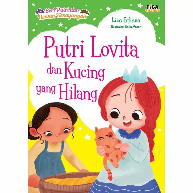 Putri Lovita dan Kucing yang Hilang - Seri Putri dan Hewan Kesayangan Tiga Ananda - Buku Cerita Anak