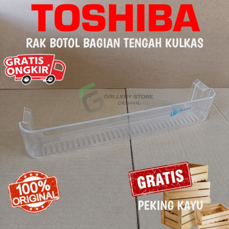 RAK BOTOL KULKAS TOSHIBA GLACIO BAGIAN TENGAH KULKAS 1 PINTU DAN 2 PINTU ORIGINAL