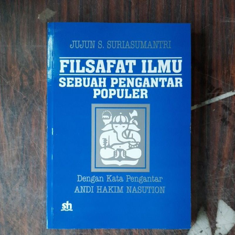 FILSAFAT ILMU SEBUAH PENGANTAR POPULER-JUJUN S SURIASUMANTRI