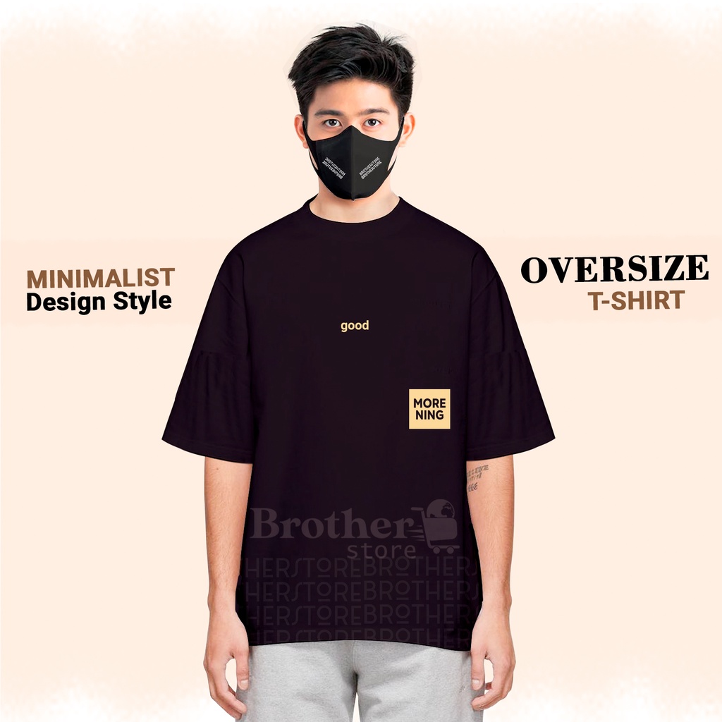 ( PROMO COD ) BROTHERSTORE l OVERSIZE PRIA &amp; WANITA COTTON COMBED 24s BAJU BIG SIZE KOREAN STYLE TSHIRT OVERSIZED l  good Morning