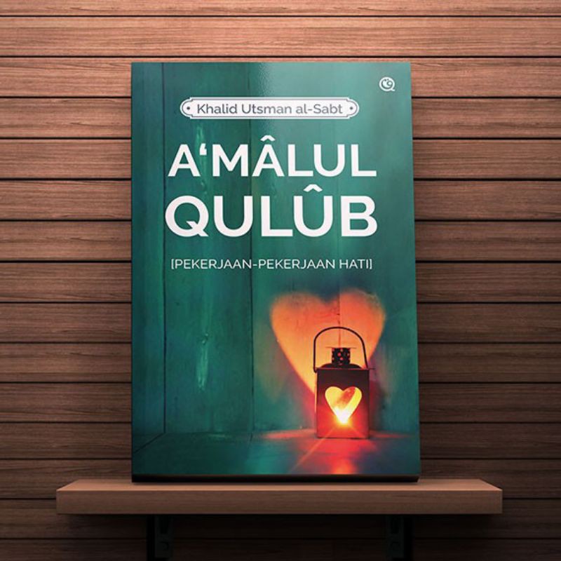 Amalul Qulub amalul qulub AMALUL QULUB A‘mâlul Qulûb PEKERJAAN - PEKERJAAN HATI A‘mâlul Qulûb Pekerj