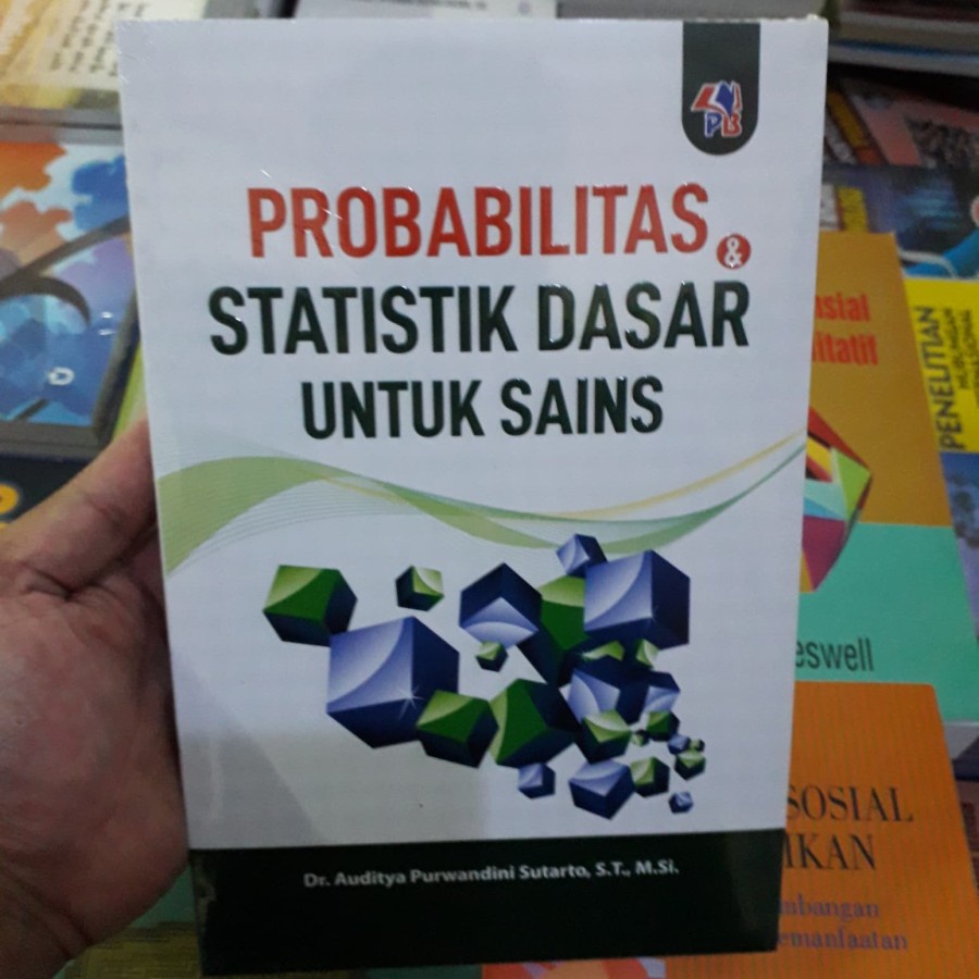 BUKU PROBABILITAS DAN STATISTIK DASAR UNTUK SAINS - Dr. AUDITYA PURWANDINI SUTARTO [ORIGINAL]