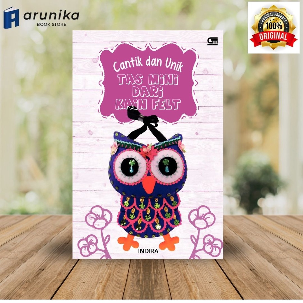 Buku Cantik dan Unik Tas Mini dari Kain Felt by Indira - Original
