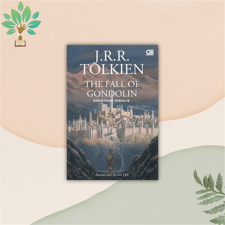 The Fall Of Gondolin ( Keruntuhan Gondolin ) - J.r.r Tolkien