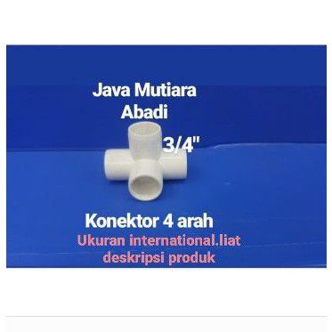 Konektor/Sambungan 4 Arah Pipa PVC 3/4" Harga  Murah