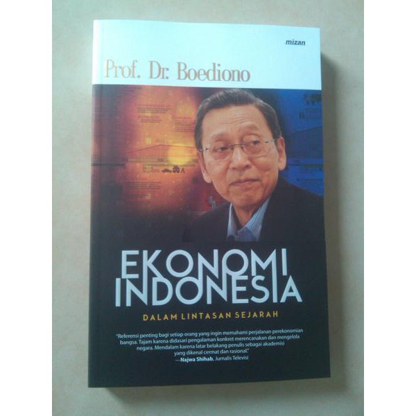 

BUKU EKONOMI INDONESIA DALAM LINTASAN SEJARAH, PROF. DR. BOEDIONO