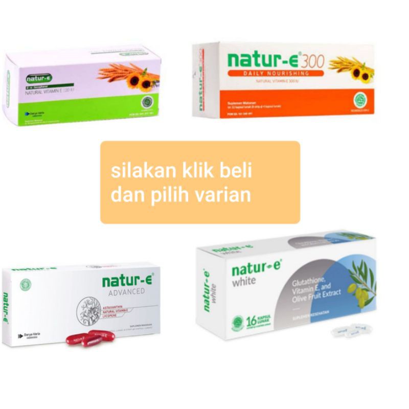 Natur E 100 IU, Natur E Daily Nourishing 300 IU, Natur E Advanced, Natur E White Isi 16's, Isi 32's
