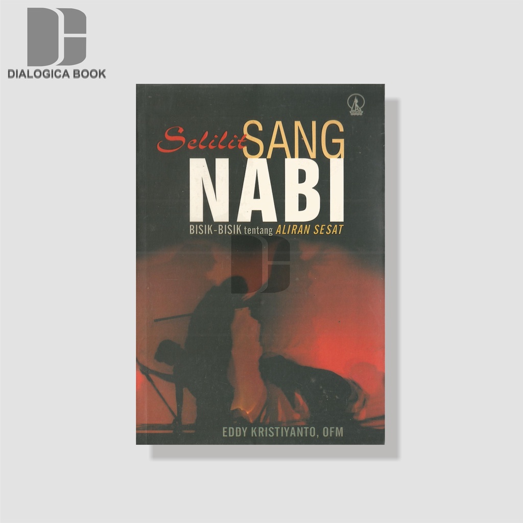 Selilit Sang Nabi : Bisik-Bisik tentang Aliran Sesat - Eddy Kristiyanto, OFM