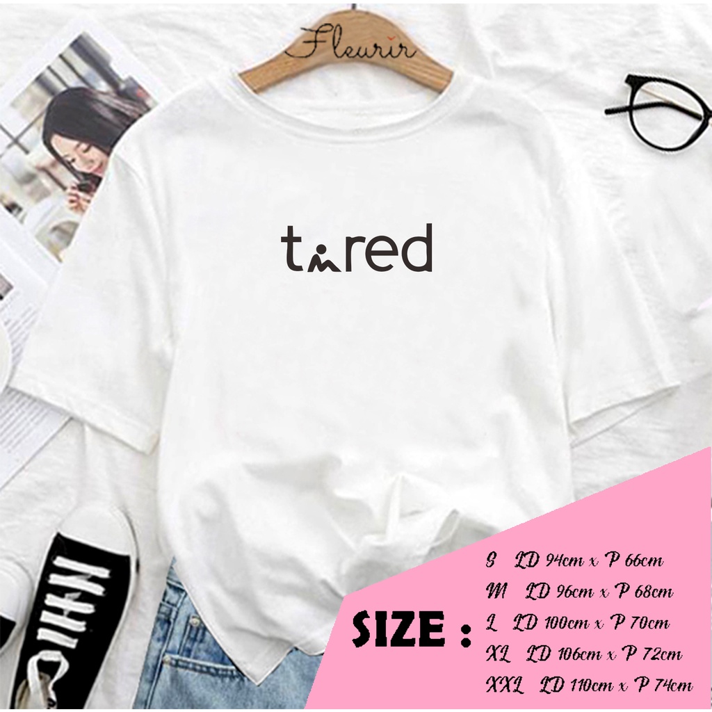 FLEURIR - KAOS TIRED KOREA OVERSIZE KATUN WANITA DEWASA TUMBLR TEE UNISEX