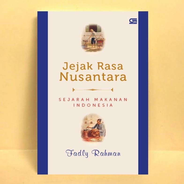 

[PRODUK IE8IQ] Jejak Rasa Nusantara : Sejarah Makanan Indonesia BQ7