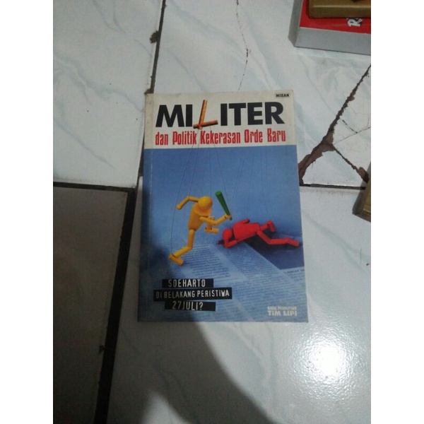 Militer dan politik kekerasan orde baru - Ikrar nusa bhakti