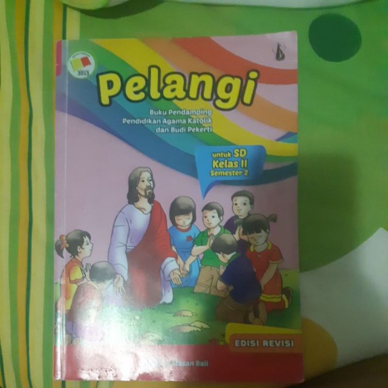 

BUKU PENDIDIKAN AGAMA KATOLIK DAN BUDI PEKERTI UNTUK SD KELAS 2 SEMESTER 1 DAN 2