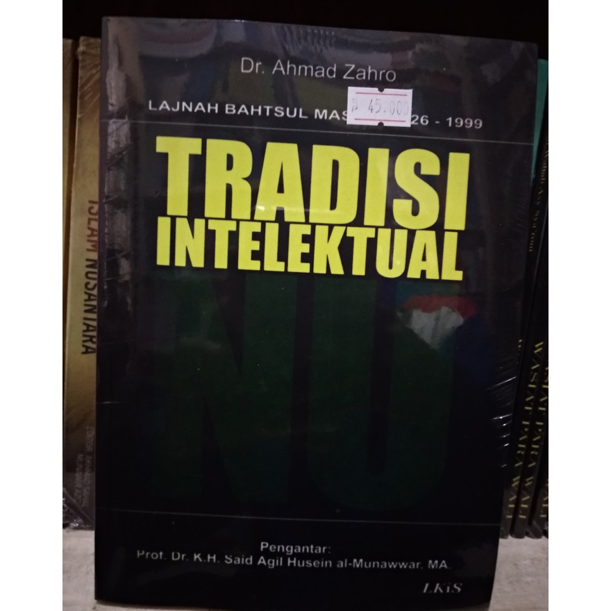 Tradisi Intelektual NU - Ahmad Zahro