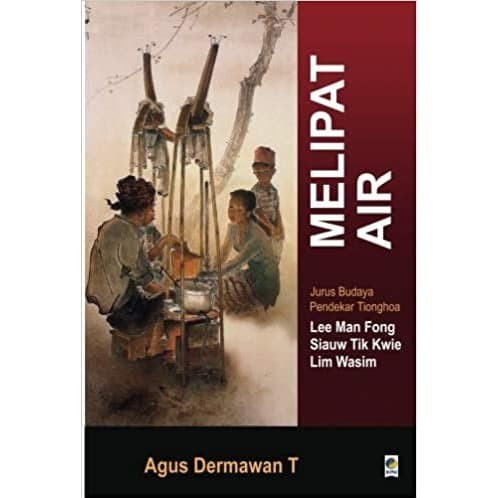 

MUST HAVE!! BUKU MELIPAT AIR: JURUS BUDAYA PENDEKAR TIONGHOA TERBARU