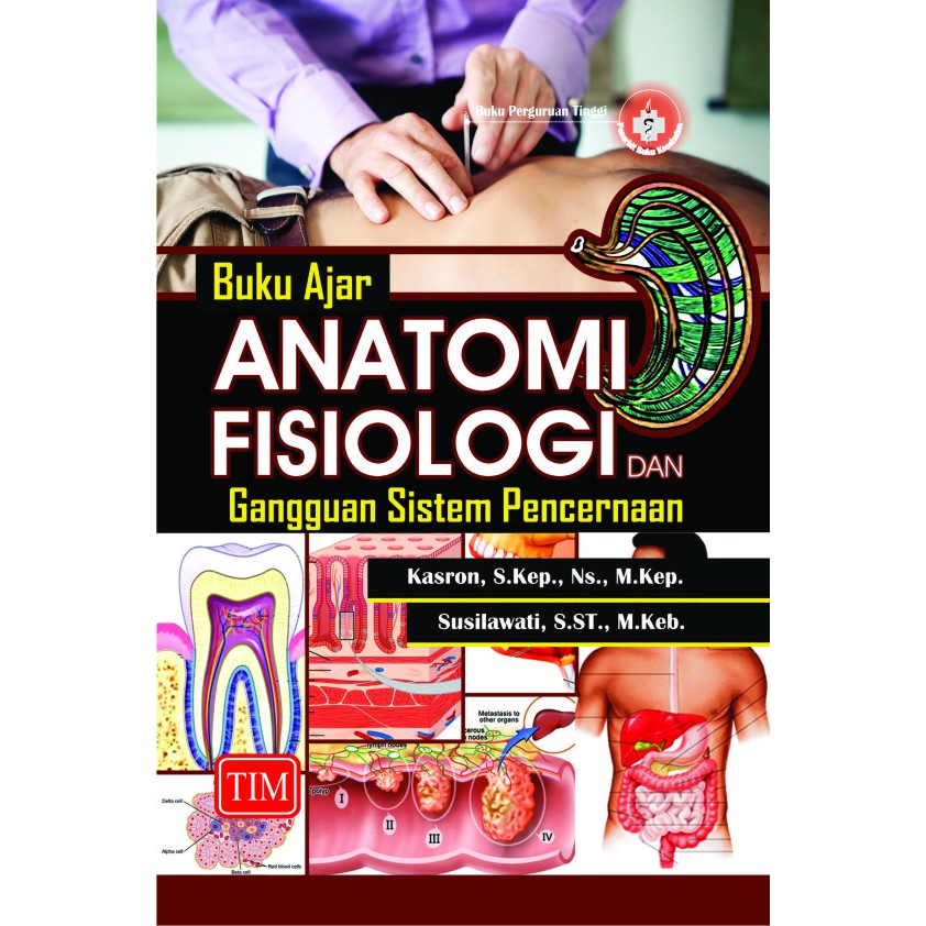Buku Anfis ORIGINAL - Buku Ajar Anatomi Fisiologi dan Gangguan Sistem Pencernaan Karson TIM 2018