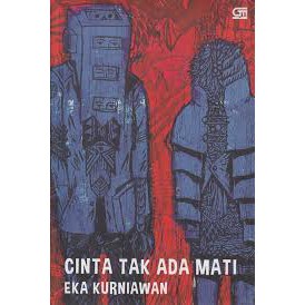 CINTA TAK ADA MATI-(Eka Kurniawan)