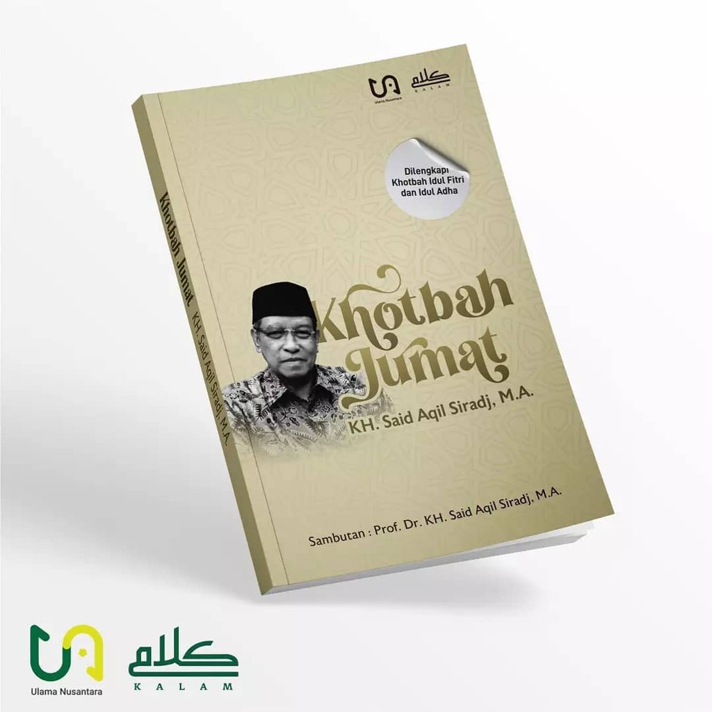 Khotbah Jumat KH Said Aqil Siradj, M.A Dilengkapi Khotbah Idul Fitri dan Khotbah Idul Adha