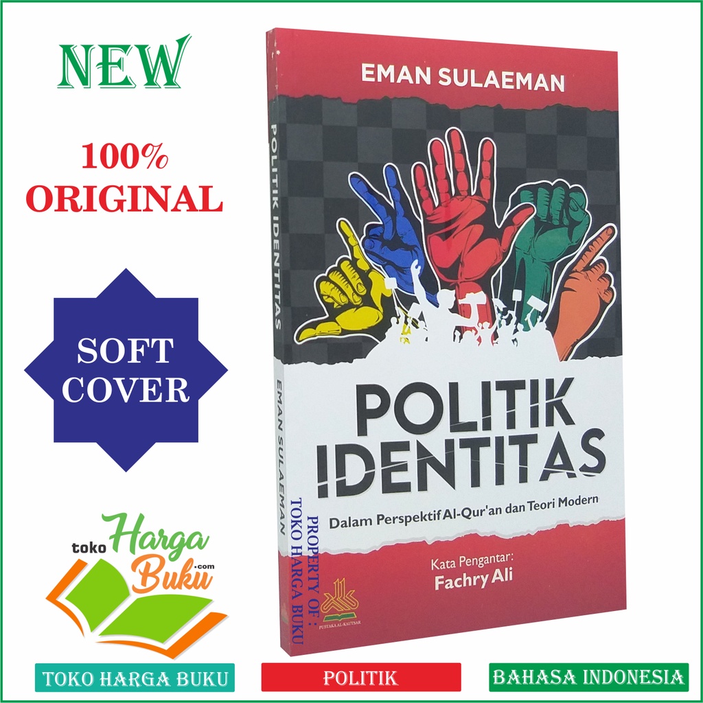Politik Identitas Dalam Perspektif Al-Qur'an dan Teori Modern Karya Eman Sulaeman Penerbit Pustaka Al-Kautsar