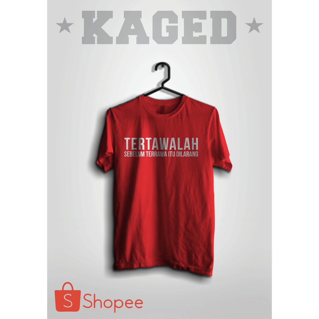 Kaos Tertawalah Sebelum Tertawa Itu Dilarang Kaos Warkop Dki Reborn Kaos Warkop Dki  #WARNAMERAH
