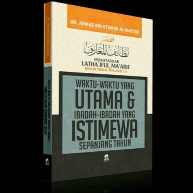 

Buku Waktu-Waktu Yang Utama Dan Ibadah-Ibadah Yang Istimewa Sepanjang Tahun