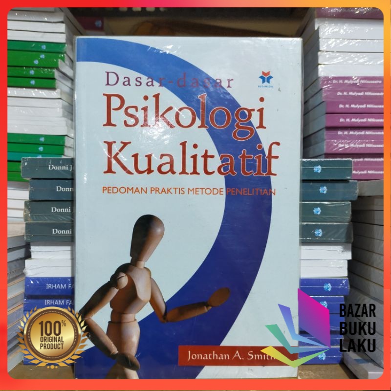 

Dasar – Dasar Psikologi Kualitatif, Pedoman Praktis Metode Penelitian