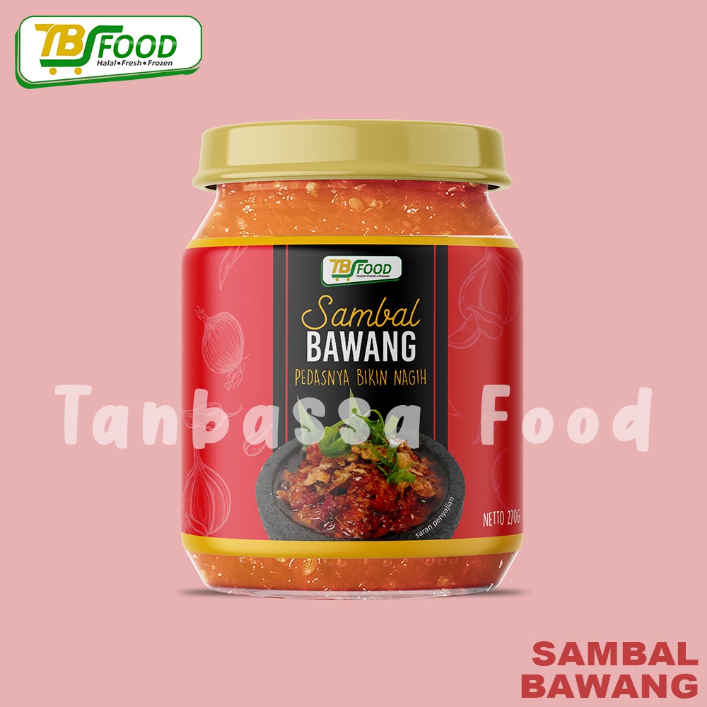 Sambel Bawang / Sambal Bawang Goreng TBS Food 270gr / Rempah, Baby Cumi Asin, Udang, Ikan Asap, Pete Petai, Hejo Ijo /Pedas Gurih Enak Murah Terasi Geprek Ebi Rawit Cakalang Tuna Bajak Roa Matah Nusantara Uleg Eat Arang Mr Crispy Bu Rudy Djui Tanbassa