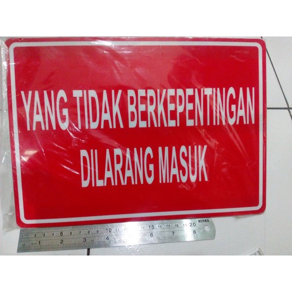 

Promo BESAR tanda signboard YANG TIDAK BERKEPENTINGAN DILARANG MASUK Berkualitas