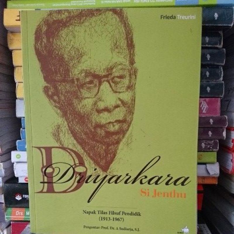 DRIYARKARA Si Jenthu Napak Tilas Filsuf Pendidik 1913 - 1967 ORIGINAL