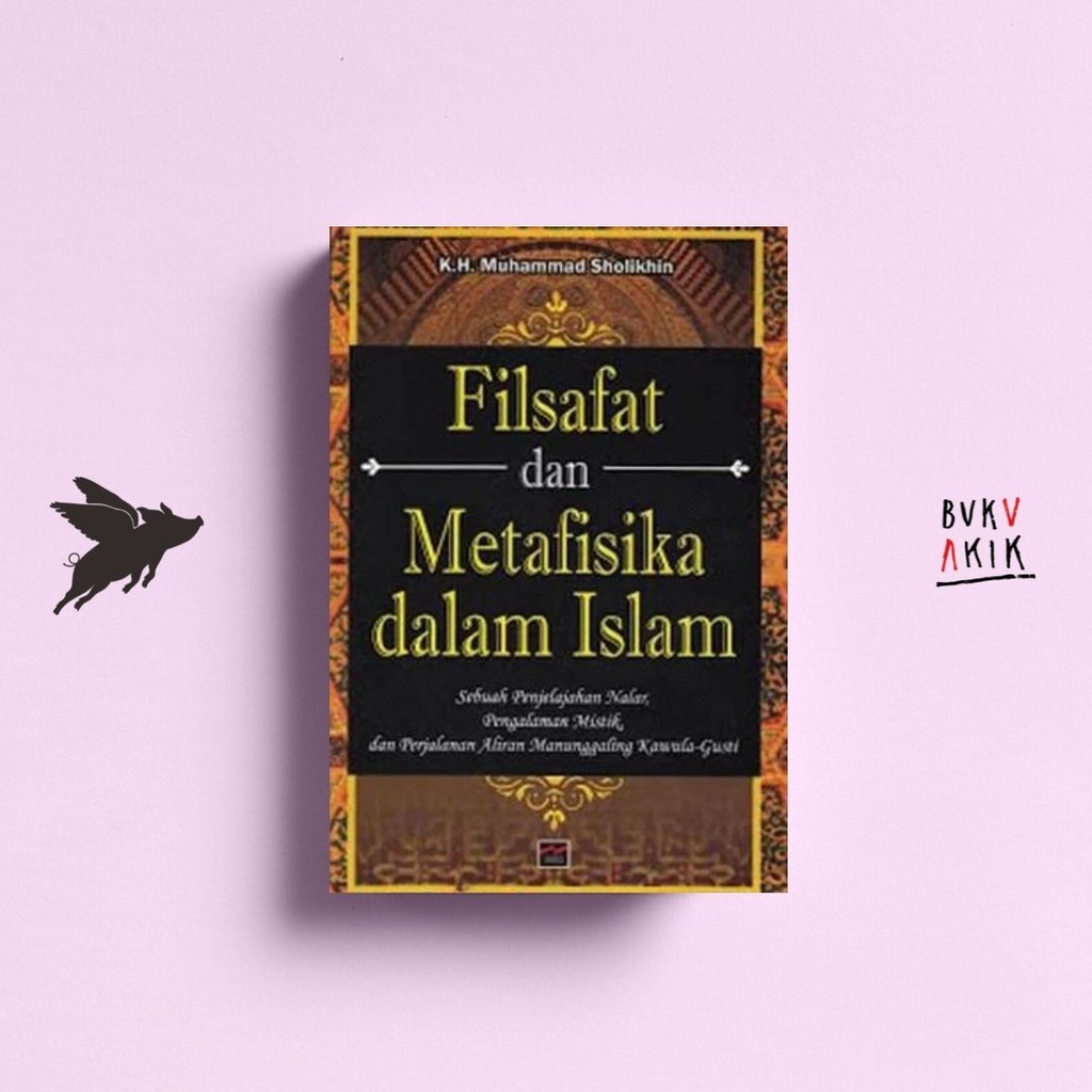 Filsafat dan Metafisika dalam Islam - K.H. Muhammad Sholikhin