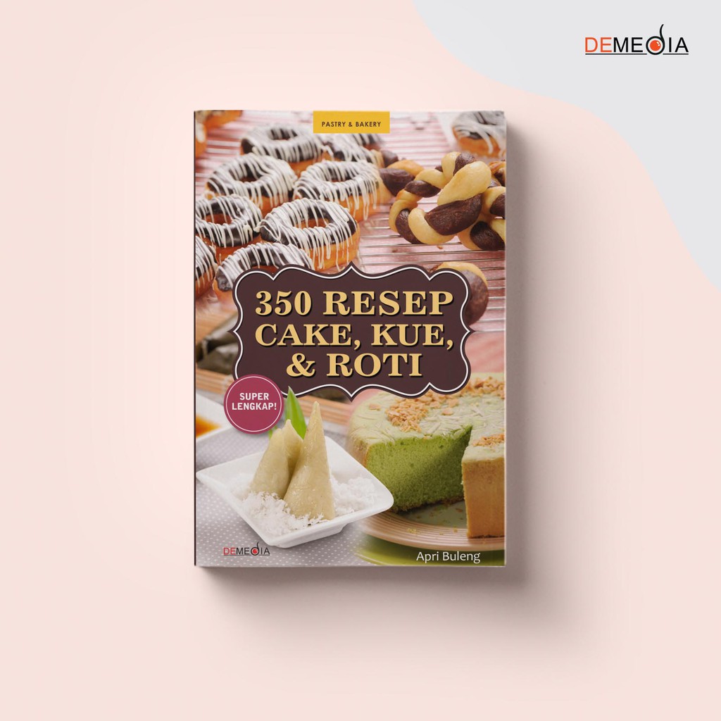 Buku 350 Resep Cake, Kue, & Roti