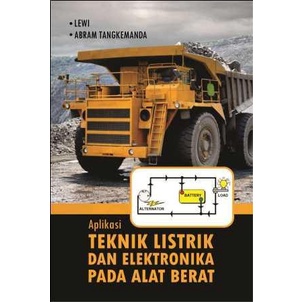 APLIKASI TEKNIK LISTRIK DAN ELEKTRONIKA PADA ALAT BERAT