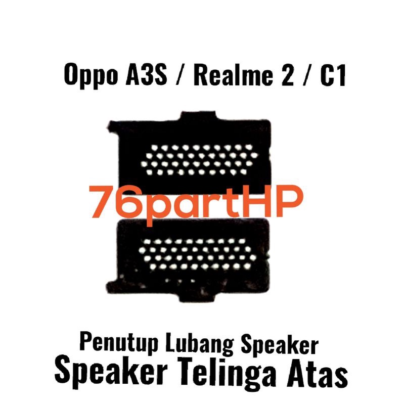 Saringan Handphone  Atas penutu Lubang Speaker  Realme A3S 2 C1