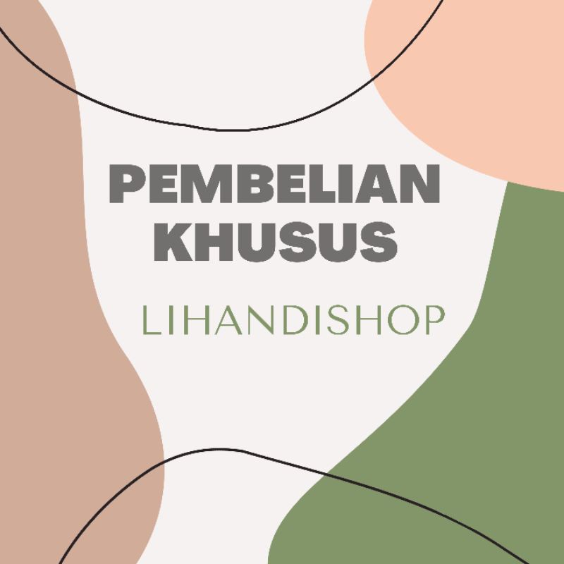 Pembelian Khusus Lihandishop