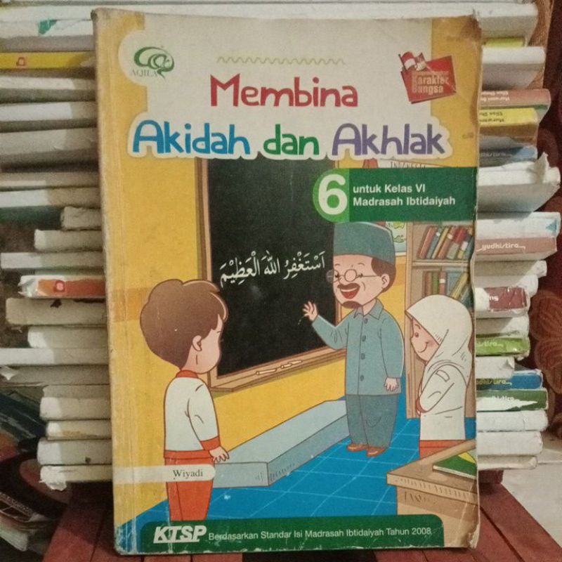 membina aqidah dan akhlak untuk kelas 6 KTSP