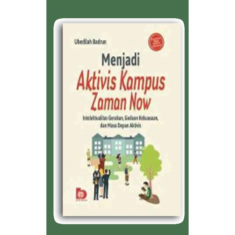 

Buku Menjadi Aktivis Kampus Jaman Now : Godaan Kekuasaan dan masa depan aktivis